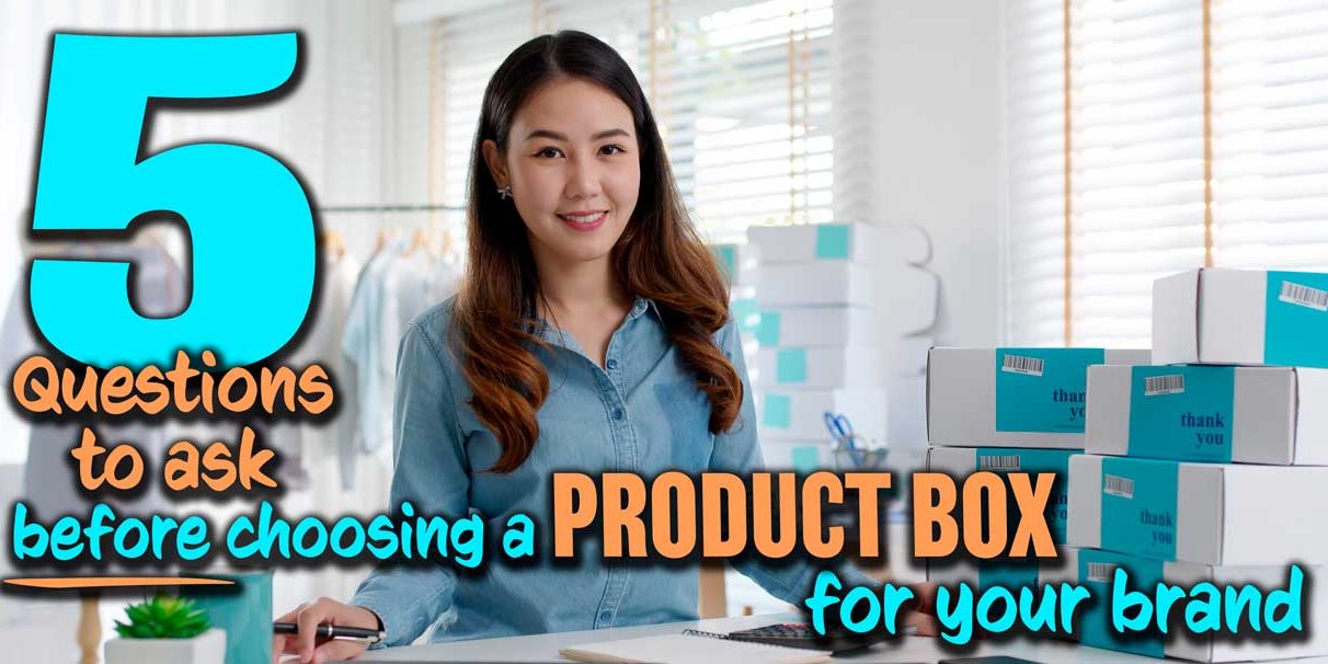 5-questions-to-ask-before-choosing-a-product-box-your-brand